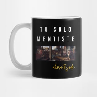 Tú solo mentiste Mug